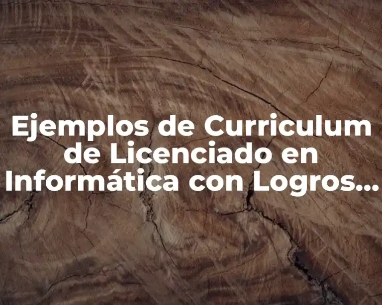 Ejemplos de Curriculum de Licenciado en Informática con Logros Personales