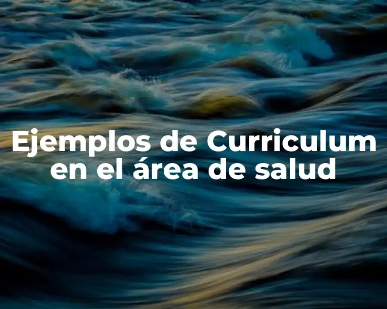 Ejemplos de Curriculum en el área de salud
