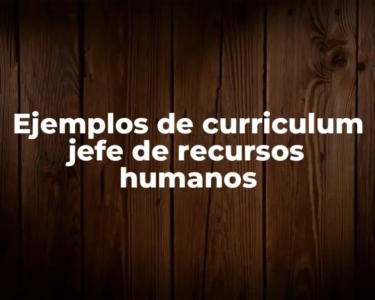 Ejemplos de curriculum jefe de recursos humanos