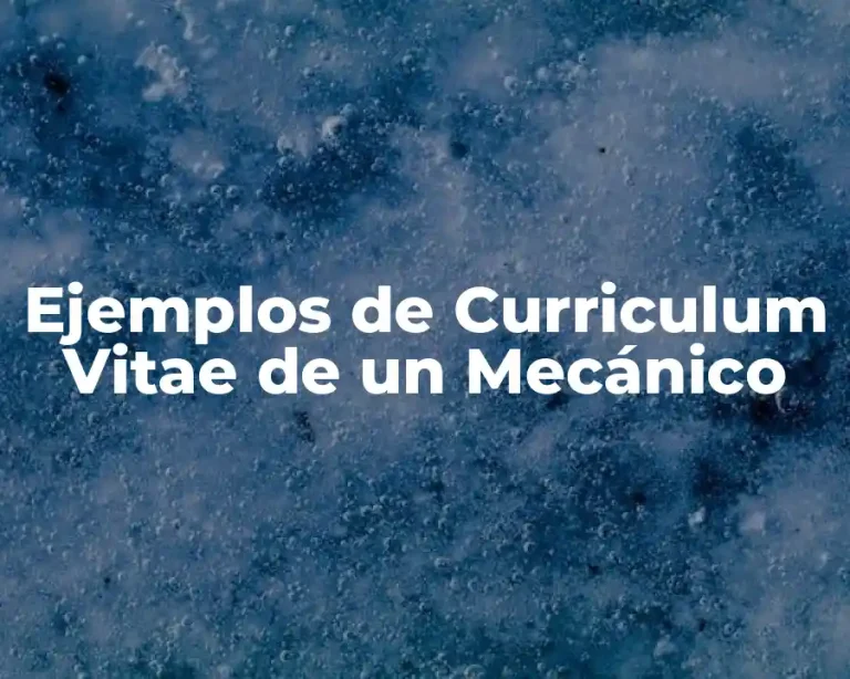 Ejemplos de Curriculum Vitae de un Mecánico