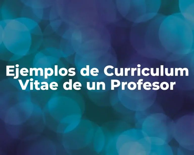 Ejemplos de Curriculum Vitae de un Profesor