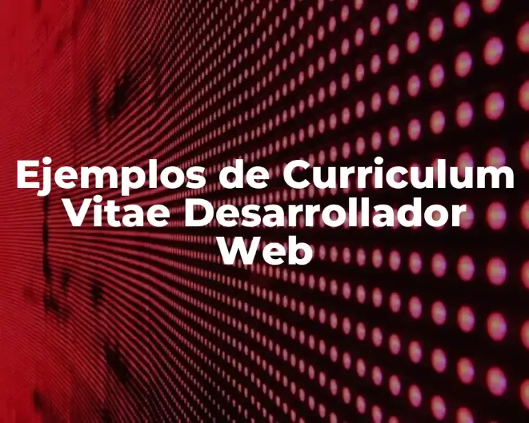 Ejemplos de Curriculum Vitae Desarrollador Web