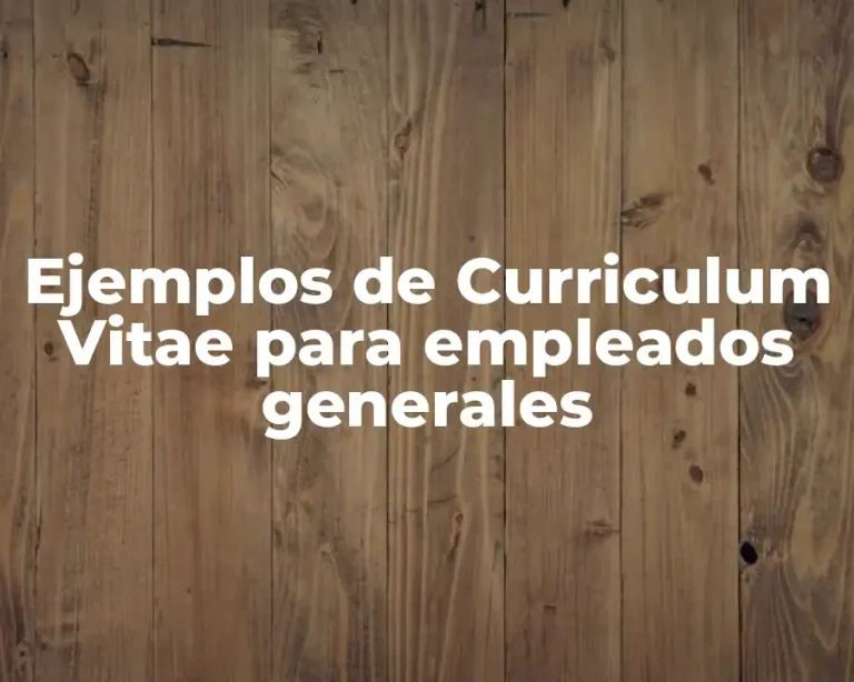 Ejemplos de Curriculum Vitae para empleados generales