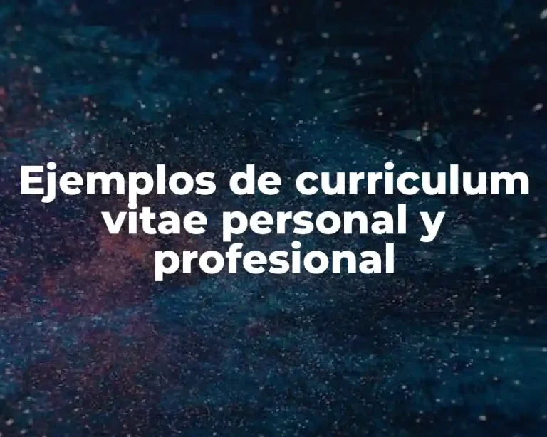 Ejemplos de curriculum vitae personal y profesional