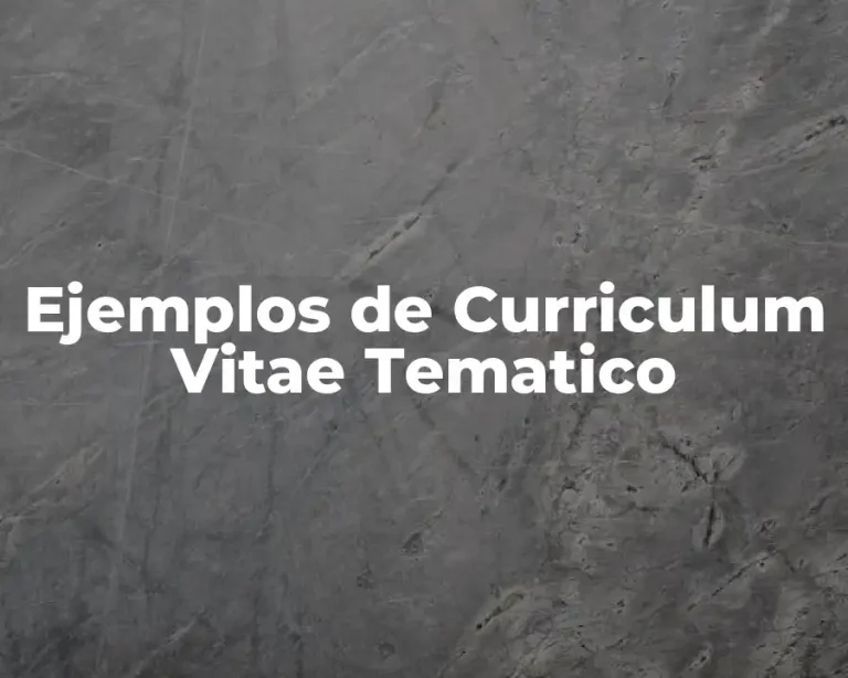 Ejemplos de Curriculum Vitae Tematico
