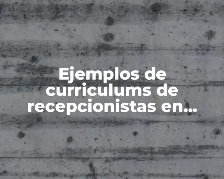 Ejemplos de curriculums de recepcionistas en México