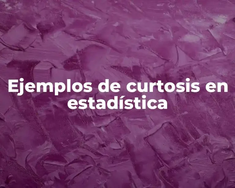 Ejemplos de curtosis en estadística