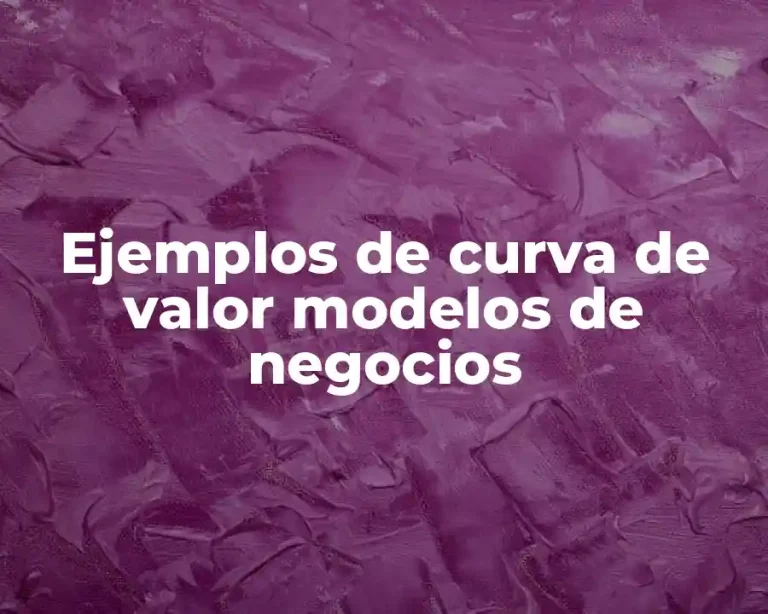 Ejemplos de curva de valor modelos de negocios