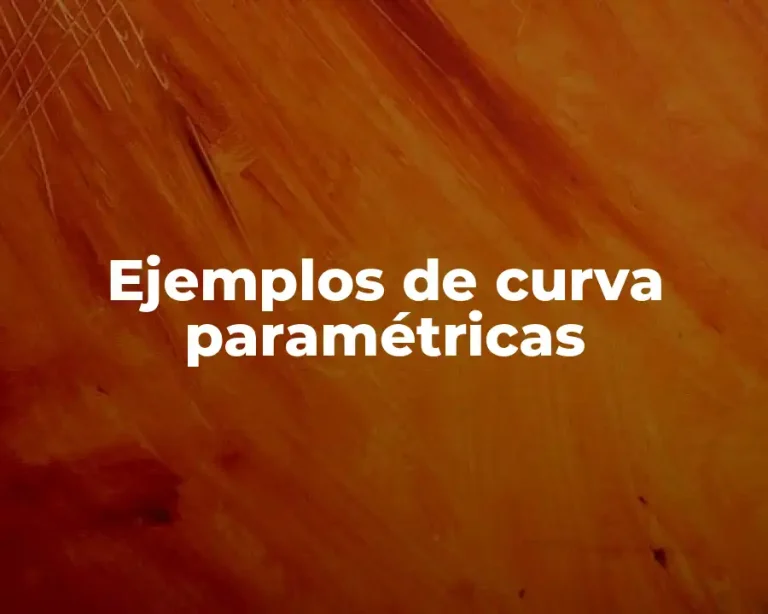Ejemplos de curva paramétricas