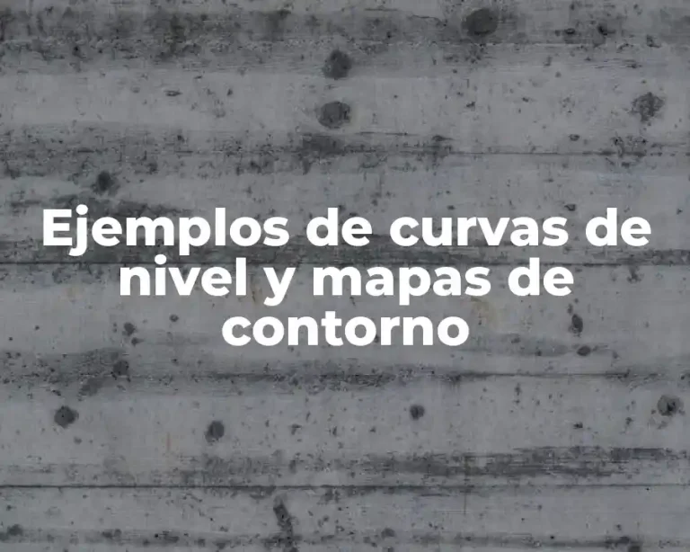Ejemplos de curvas de nivel y mapas de contorno