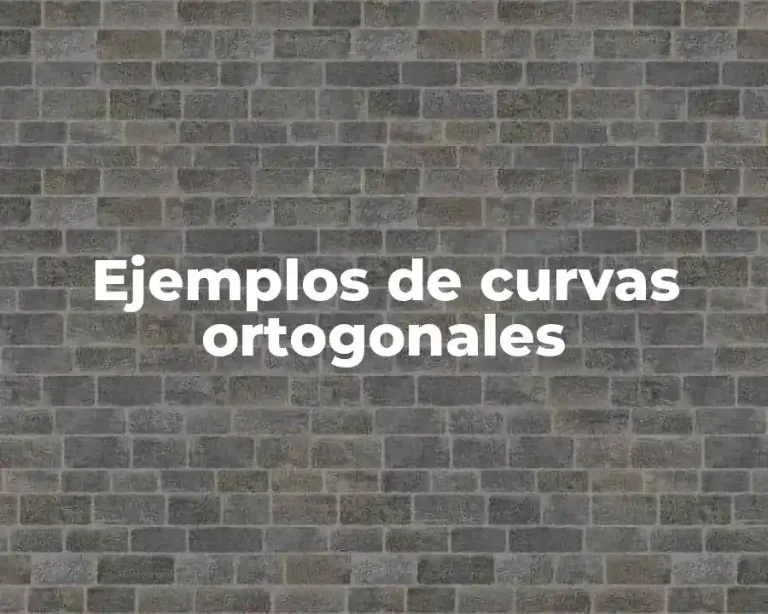 Ejemplos de curvas ortogonales