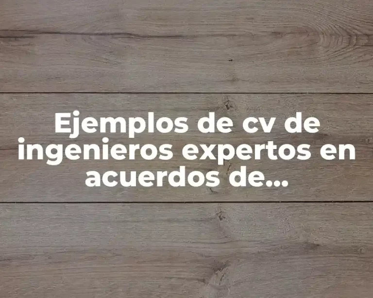 Ejemplos de cv de ingenieros expertos en acuerdos de interconexion y Significado