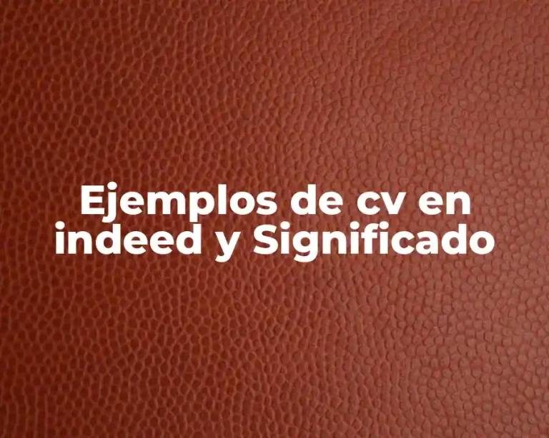 Ejemplos de cv en indeed y Significado