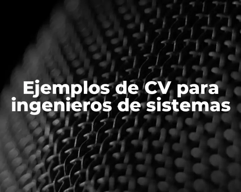 Ejemplos de CV para ingenieros de sistemas