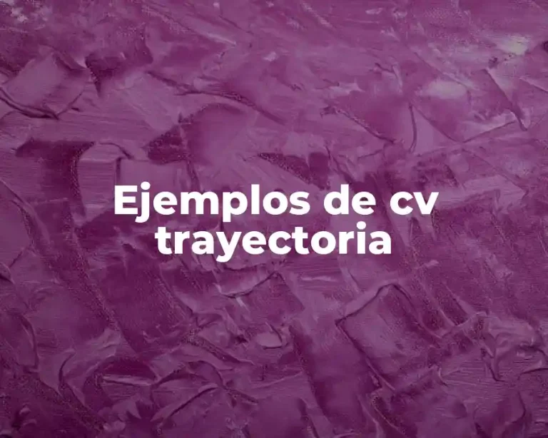 Ejemplos de cv trayectoria