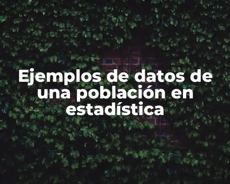 Ejemplos de datos de una población en estadística