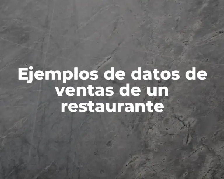 Ejemplos de datos de ventas de un restaurante