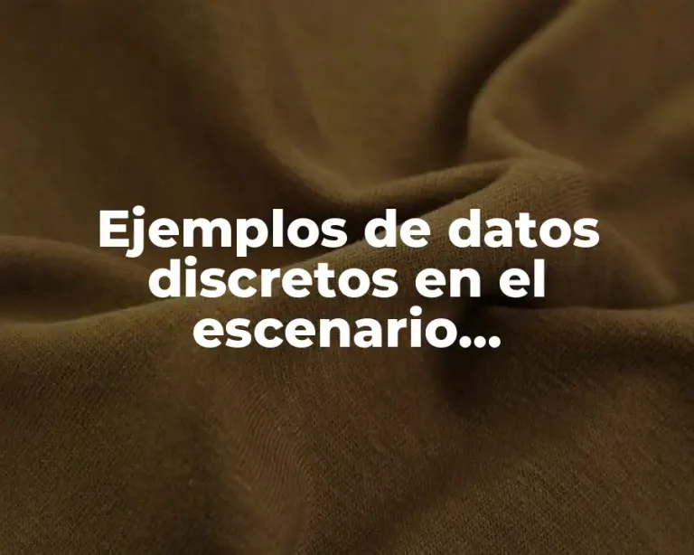 Ejemplos de datos discretos en el escenario administrativo