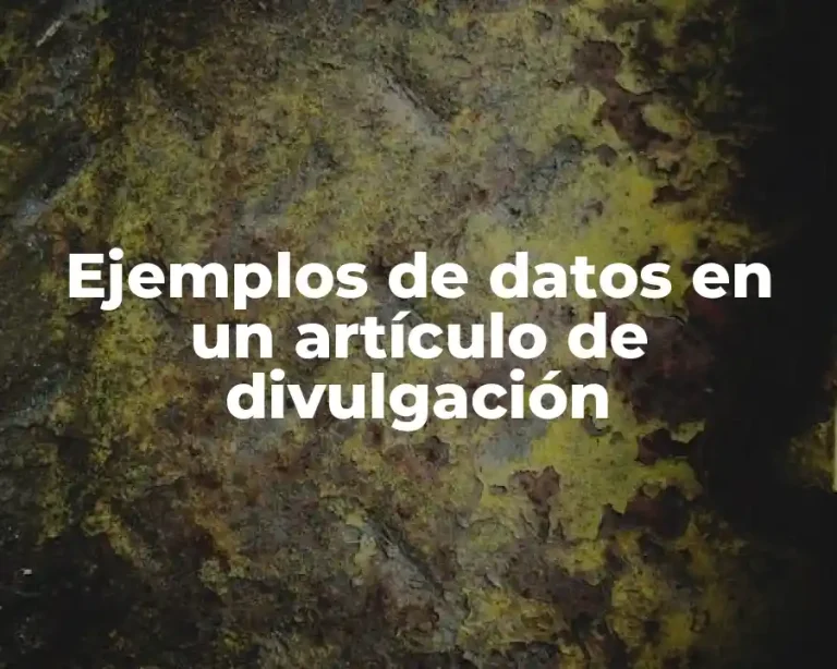 Ejemplos de datos en un artículo de divulgación