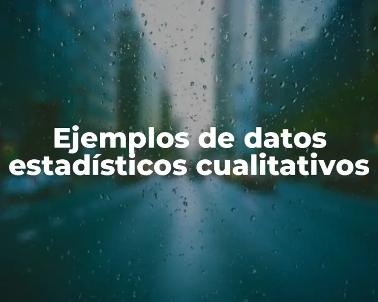 Ejemplos de datos estadísticos cualitativos