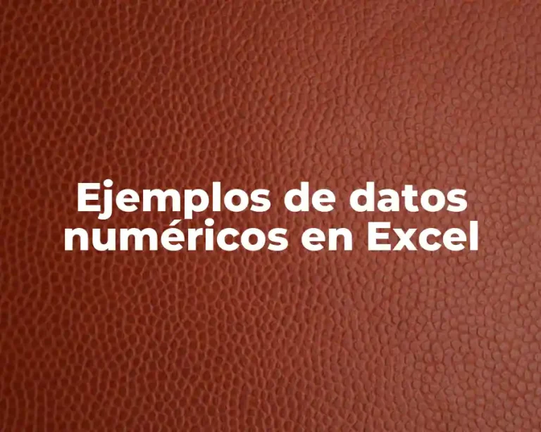 Ejemplos de datos numéricos en Excel