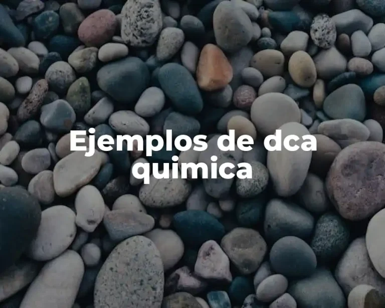 Ejemplos de dca quimica