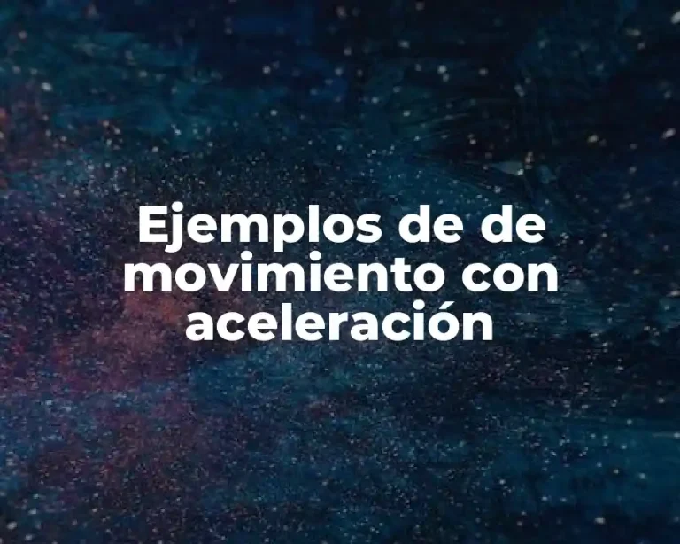 Ejemplos de de movimiento con aceleración