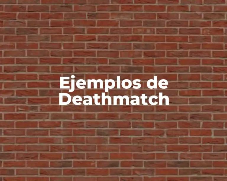 Ejemplos de Deathmatch