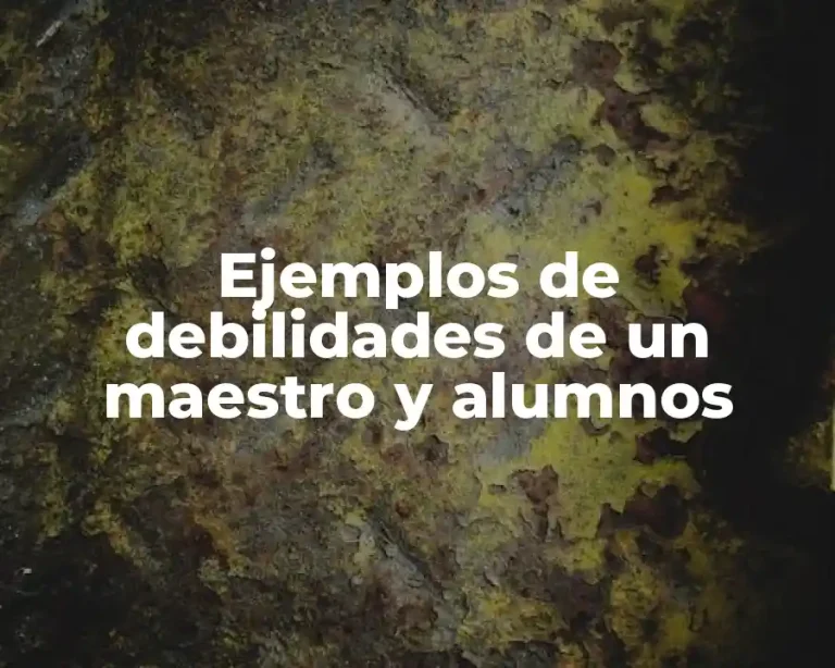Ejemplos de debilidades de un maestro y alumnos