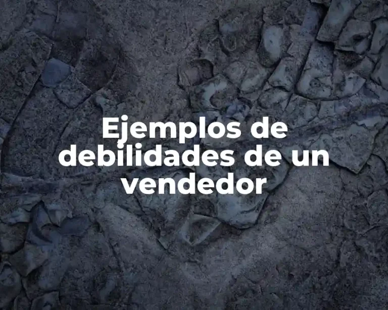 Ejemplos de debilidades de un vendedor
