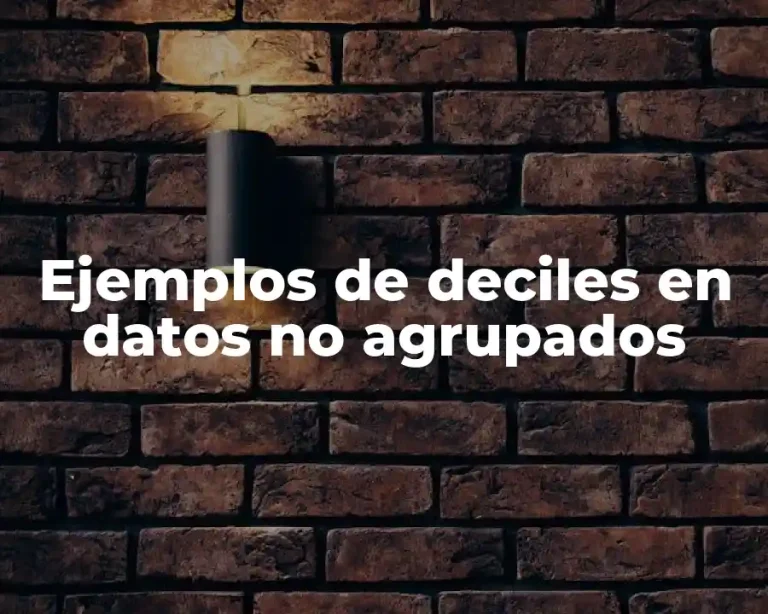 Ejemplos de deciles en datos no agrupados