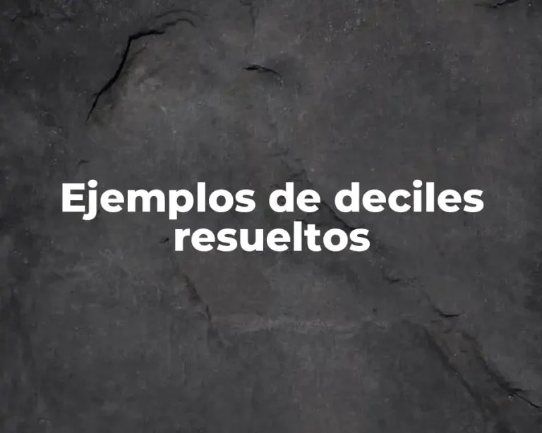 Ejemplos de deciles resueltos