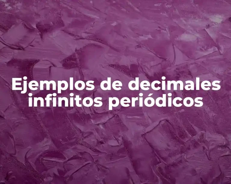 Ejemplos de decimales infinitos periódicos