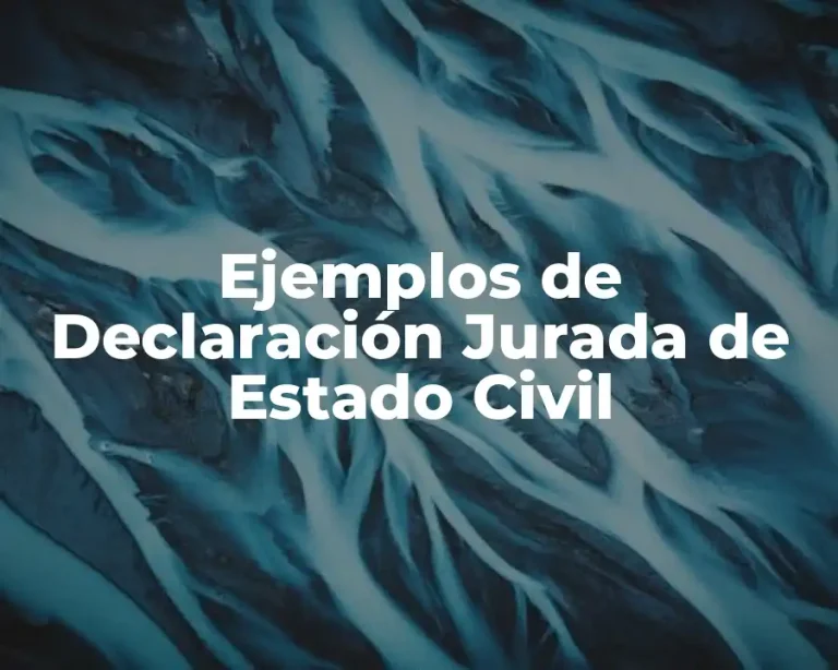 Ejemplos de Declaración Jurada de Estado Civil