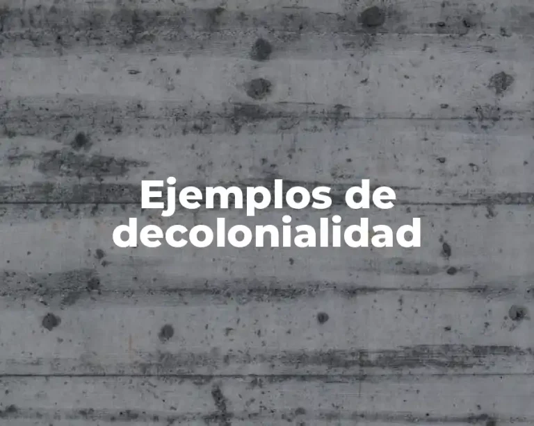 Ejemplos de decolonialidad