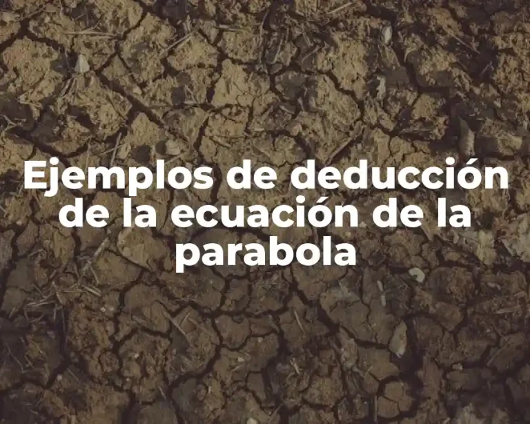 Ejemplos de deducción de la ecuación de la parabola