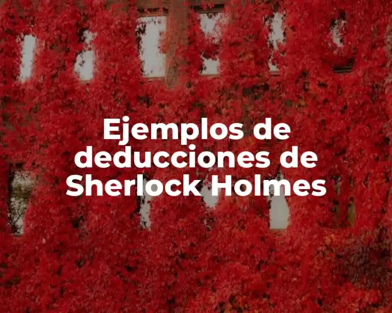 Ejemplos de deducciones de Sherlock Holmes