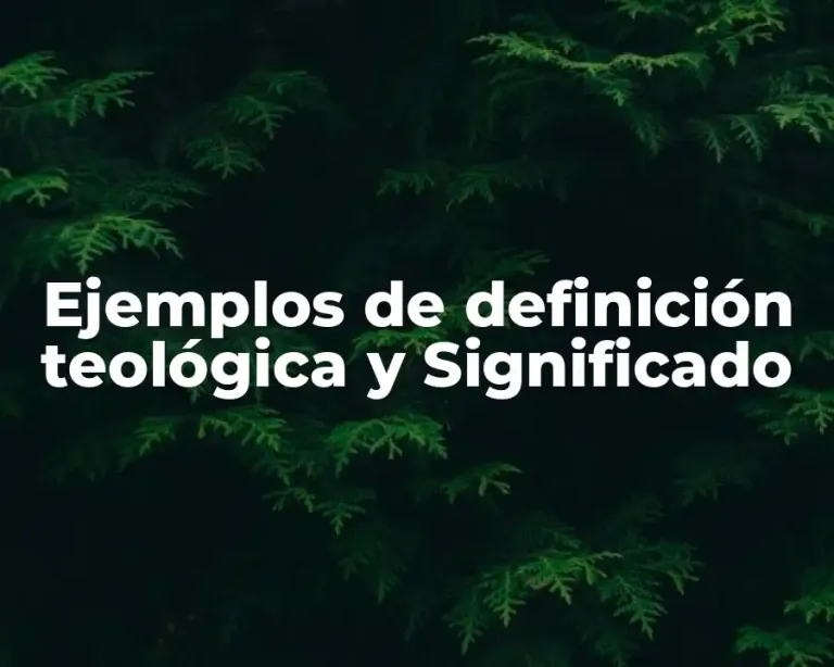 Ejemplos de definición teológica y Significado