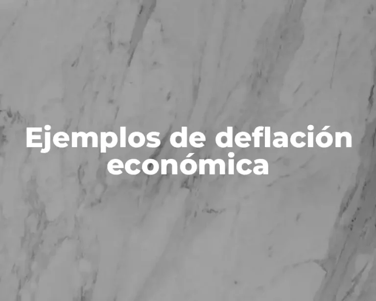 Ejemplos de deflación económica
