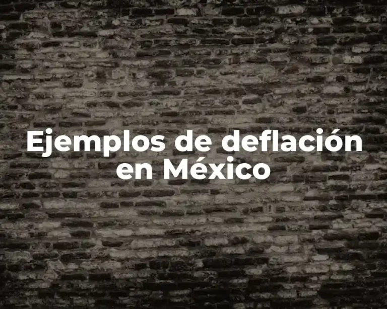 Ejemplos de deflación en México