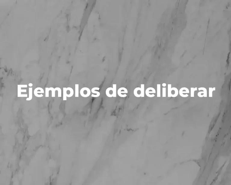 Ejemplos de deliberar
