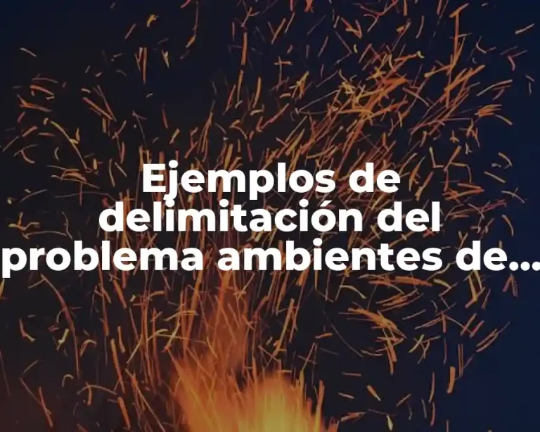 Ejemplos de delimitación del problema ambientes de aprendizaje