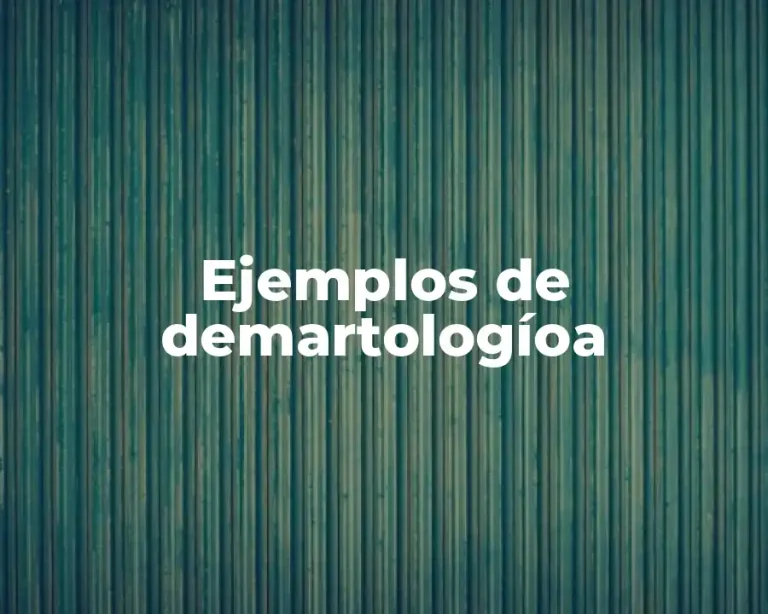 Ejemplos de demartologíoa