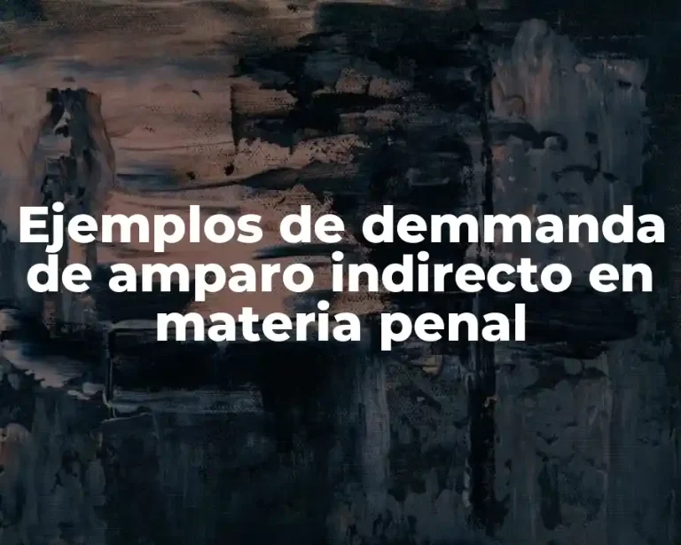 Ejemplos de demmanda de amparo indirecto en materia penal