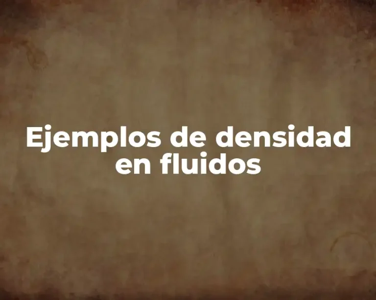 Ejemplos de densidad en fluidos