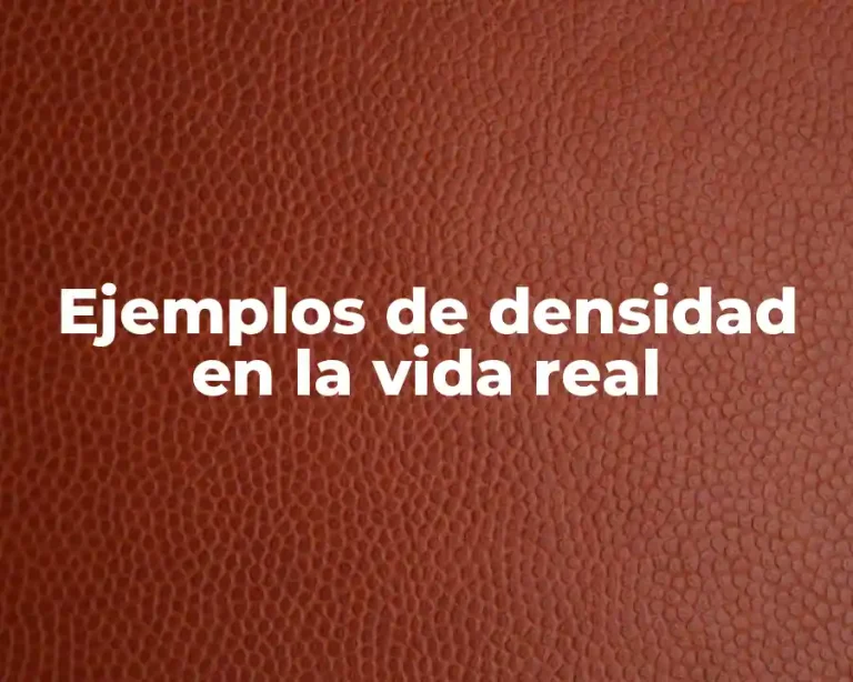Ejemplos de densidad en la vida real