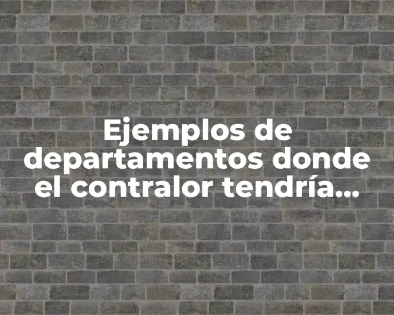Ejemplos de departamentos donde el contralor tendría autoridad staff
