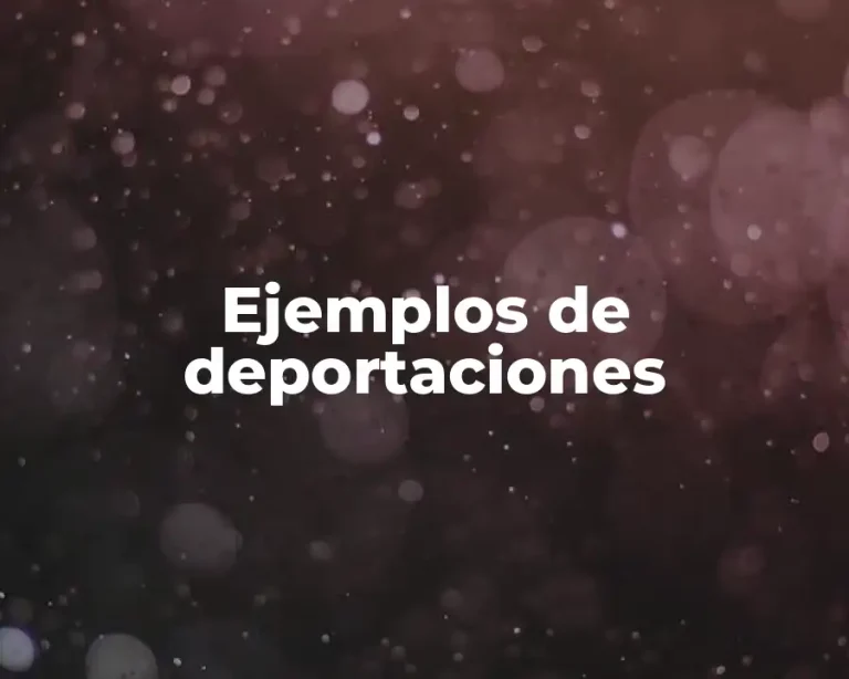 Ejemplos de deportaciones
