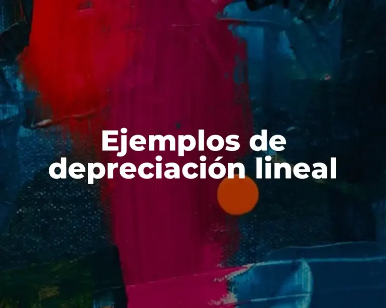 Ejemplos de depreciación lineal