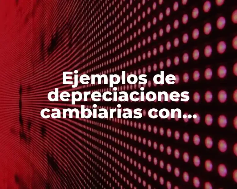 Ejemplos de depreciaciones cambiarias con respecto a México